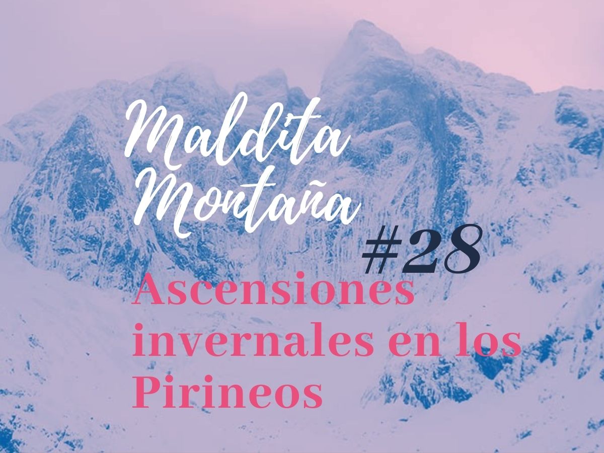 episodio #28 Ascensiones invernales en los Pirineos